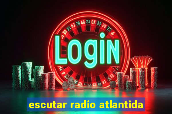 escutar radio atlantida